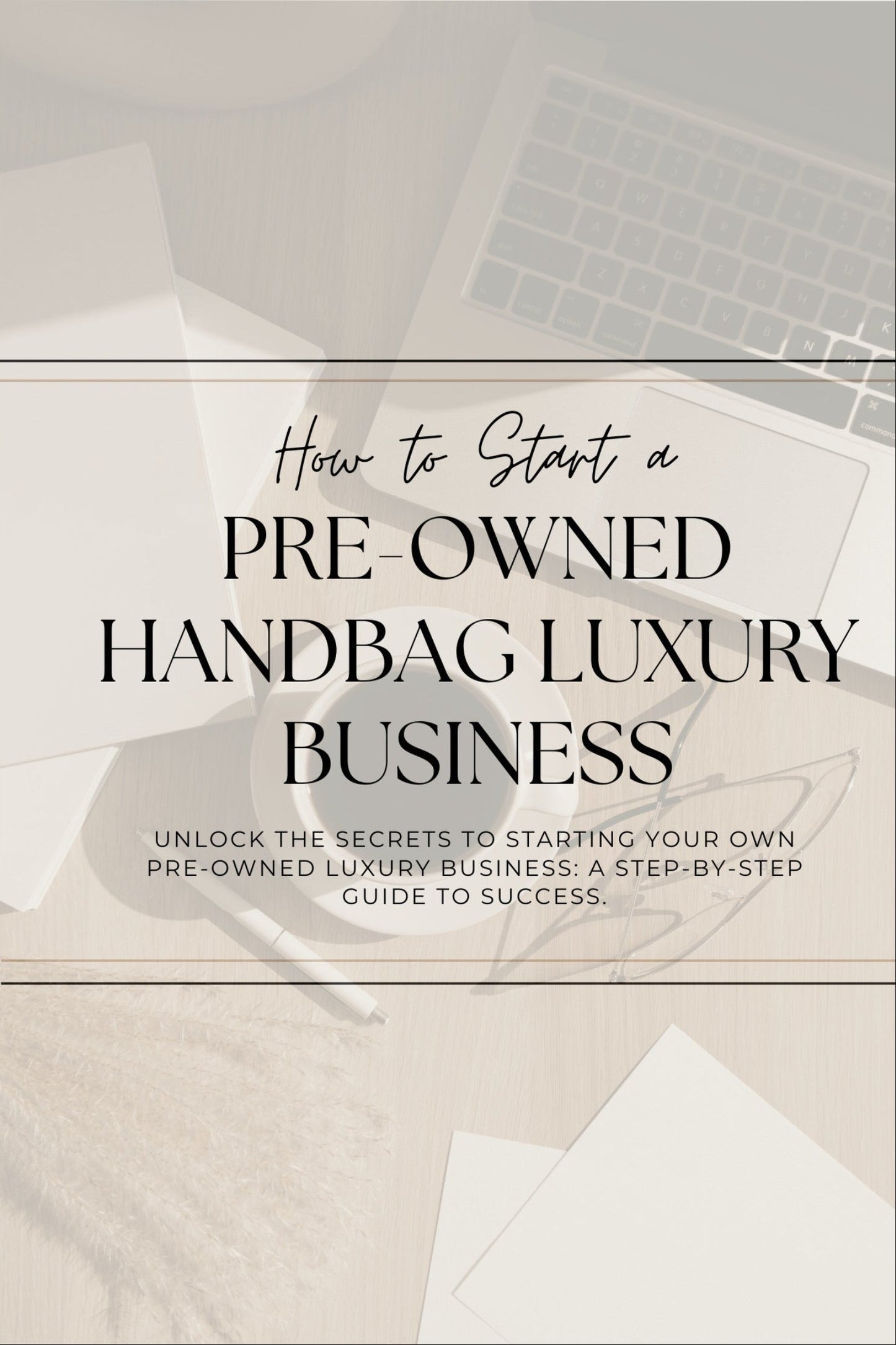 Secrets to Building a Thriving Pre-Owned Luxury Business Printed Version